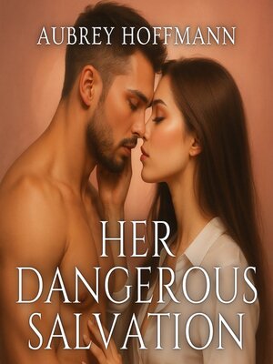 cover image of Her Dangerous Salvation